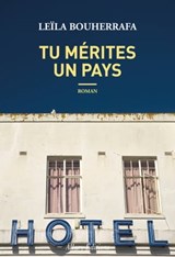 Tu mérites un pays - Leila Bouherrafa - 9782370734075