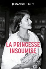 La princesse insoumise - Jean-Noël Liaut - 9782370734617
