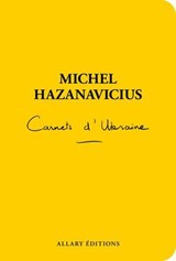 Carnets d'Ukraine - Michel Hazanavicius - 9782370735294