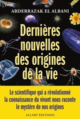 Dernières nouvelles des origines de la vie - Abderrazak El Albani ; Brice Perrier - 9782370736086