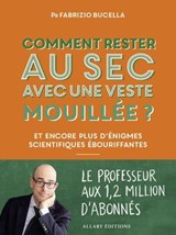 Comment rester au sec avec une veste mouillée ? - Et encore plus d'énigmes scientifiques ébouriffantes - Fabrizio BUCELLA - 9782370736123