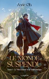 Le Monde suspendu - Tome 1 - Axie Oh - 9782371024878