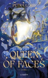 Queen of Faces - Tome 1 - Petra Lord - 9782371025264