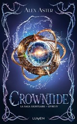 La Saga Lightlark - Tome 4 Crowntide - Alex Aster - 9782371025370