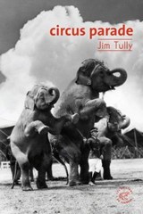 circus parade - Jim Tully ; Thierry Beauchamp - 9782373850925