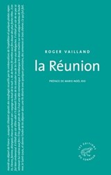 La Réunion - Roger Vailland ; Marie-Noël Rio - 9782373851014