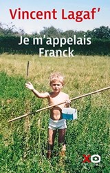 Je m'appelais Franck - Vincent Lagaf - 9782374485256
