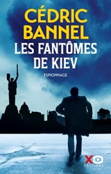 Les fantômes de Kiev - Cédric Bannel - 9782374485638