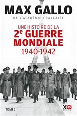 Une histoire de la Deuxième Guerre mondiale - 1940 - 1942 - Tome 1 - Max Gallo - 9782374486987