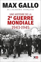 Une histoire de la Deuxième Guerre mondiale - 1943 - 1945 - Tome 2 - Max Gallo - 9782374486994