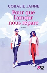 Pour que l'amour nous répare - Coralie Janne - 9782374488264
