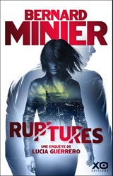 Ruptures - Une enquête de Lucia Guerrero - Bernard Minier - 9782374489513