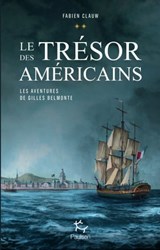 Les aventures de Gilles Belmonte - tome 2 Le trésor des américains - Fabien Clauw ; Emmanuel de Fontainieu - 9782375020524