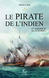 Les aventures de Gilles Belmonte - tome 3 Le pirate de l'Indien - Tome 3 - Fabien Clauw - 9782375020616