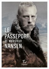 Le passeport de Monsieur Nansen - Alexis Jenni - 9782375021620