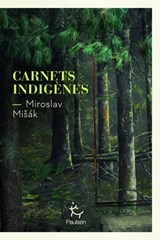 Carnets indigènes - Miroslav Misak - 9782375025338