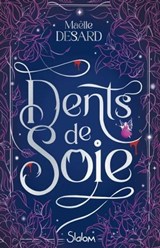 Dents de soie - Maëlle Desard - 9782375544334