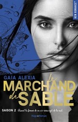 Le marchand de sable - Tome 02 - Gaïa Alexia - 9782375650820