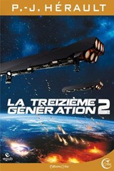 La Treizième Génération, tome 2 - P.-J. Hérault - 9782375790250