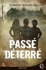 Passé déterré - Clément Bouhelier - 9782375790410