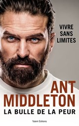La bulle de la peur - Ant Middleton - 9782378151751