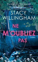 Ne m'oubliez pas - Stacy Willingham - 9782378155100