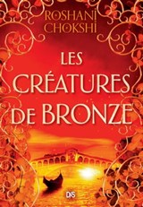 Les Créatures de bronze (ebook) - Tome 03 - Roshani Chokshi - 9782378762780