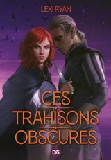 Ces trahisons obscures (e-book) - Tome 2 - Lexi Ryan - 9782378764319