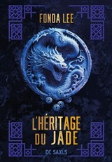 Les Os Émeraude - Tome 03 L'Héritage du jade (ebook) - Fonda Lee - 9782378765644