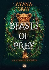 Beasts of Prey (e-book) - Tome 03 La chasse s'achève - Ayana Gray - 9782378766092