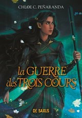 La Guerre des trois cours (e-book) - Tome 04 Les Héritiers d'Ungardia - Chloe C. Penaranda - 9782378766481
