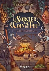 Le Sorcier au coin du feu - Volume 01 L'Âtre enchanté (e-book) - Delemhach - 9782378769253