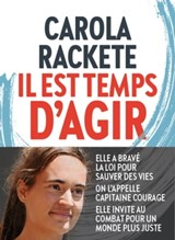 Il est temps d'agir - Carola Rackete ; Anne Weiss - 9782378801816