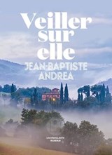 Veiller sur elle - Prix Goncourt 2023 - Jean-Baptiste Andrea - 9782378803933