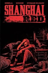 Shanghai Red - Christopher Sebela ; Joshua Hixson ; Hassan Otsmane-Elhaou - 9782378871666
