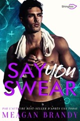 Say You Swear - Meagan Brandy - 9782379872815