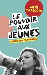 Le pouvoir aux jeunes - Jamie Margolin ; Greta Thunberg - 9782380352436