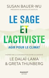 Le sage et l'activiste - Agir pour le climat - Susan Bauer Wu ; Greta Thunberg ; Lama Le Dalai ; Stéphanie Higgs - 9782380353488