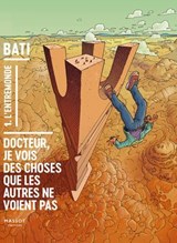 Docteur je vois des choses que les autres ne voient pas - Volume 1 L'Entremonde - Marc Bati ; Nadeige Imbert - 9782380355055