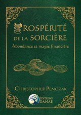 Prospérité de la sorcière - Abondance et magie financière - Christopher Penczak - 9782380621211