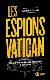 Les espions du Vatican - Yvonnick Denoël - 9782380941579