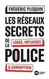 Les réseaux secrets de la police - Frédéric Ploquin - 9782380944624