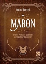 Mabon - Rituels, recettes & coutumes de l'equinoxe d'automne - Diana Rajchel - 9782381353562