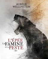 L'épée, la famine et la peste - Tome 2 - Aurélie Wellenstein - 9782381671369