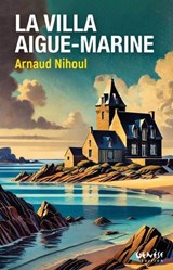 La villa Aigue-marine - Arnaud Nihoul - 9782382010631