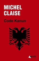 Code Kanun - Michel Claise - 9782382010679