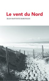 Le vent du Nord - Jean-Baptiste Baronian - 9782382010792