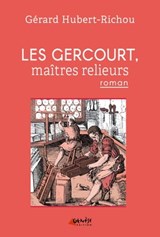 Les Gercourt, maîtres relieurs - Gérard Hubert-Richou - 9782382010976