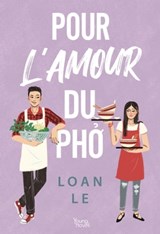 Pour l'amour du pho - Loan Le - 9782382125441