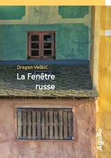 La fenêtre russe - Dragan Velikic - 9782382460108